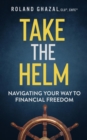 Take the Helm : Navigating Your Way to Financial Freedom - eBook