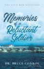 Memories of a Reluctant Soldier : The Cold War Revisited - eBook