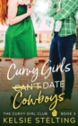 Curvy Girls Can't Date Cowboys - Book