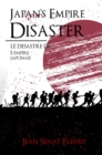 Japan's Empire Disaster / LE DESASTRE DE L'EMPIRE JAPONAIS - eBook