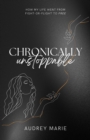 Chronically Unstoppable - eBook