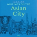 Writings on the Asian City : Framing an Inclusive Approach to Urban Design - Book