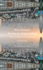 The City as a Technical Being : On the Mode of Existence of Architecture - Book