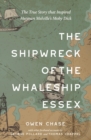 The Shipwreck of the Whaleship Essex (Warbler Classics Annotated Edition) - eBook