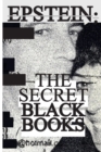 Jeffrey Epstein's Secret "Black Books" : Two Leaked Address Books + Epstein Island House Manual From Jeffrey Epstein & Ghislaine Maxwell's Alleged Pedophile Ring - Book
