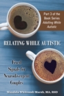 Relating While Autistic : Fixed Signals for Neurodivergent Couples - eBook