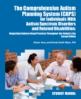 The Comprehensive Autism Planning System (CAPS) for Individuals with Asperger Syndrome, Autism, and Related Disabilities : Integrating Best Practices Throughout the Student's Day (Student Manual) - eBook