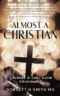 Almost A Christian : A Rebuke to Luke-Warm Christianity - eBook