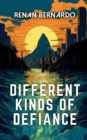 Different Kinds of Defiance - eBook