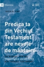 Predica ta din Vechiul Testament are nevoie de mantuire (Your Old Testament Sermon Needs to Get Saved) (Romanian) : A Handbook for Teaching Christ from the Old Testament - eBook