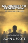 My Journey to Redemption : Violence, Gang, Affiliation, Abandonment, Sexual Abuse and Addiction - eBook