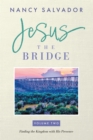 Jesus The Bridge : Finding The Kingdom with His Presence - eBook