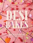 Desi Bakes : 85 Recipes Bringing the Best of Indian Flavors to Western-Style Desserts - Book