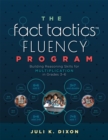 The Fact Tactics Fluency Program : Building Reasoning Skills for Multiplication in Grades 3-6  (Teach students more than fact recall. Help them learn to make sense of multiplication.) - eBook