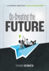 Co-Creating the Future : A Leadership Simulation to Catalyze School Change  (Strategies to build a future-oriented mindset in leaders - eBook