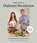Type 2 Diabetes Revolution, The : 100 Delicious Recipes and a 4-Week Meal Plan to Kick-Start a Healthier Life - Book