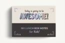 Lunch Box Notes for Kids : Short and Sweet Inspirational Messages to Share with Your Child Each School Day - Book