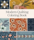 Modern Quilting Coloring Book : An Adult Coloring Book with Colorable Quilt Block Patterns and Removable Pages - Book