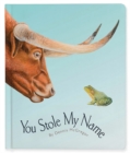 You Stole My Name : The Curious Case of Animals with Shared Names (Board Book) - Book