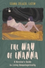 The Way of Inanna : A Heroine's Guide to Living Unapologetically - eBook