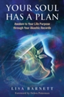 Your Soul Has a Plan : Awaken to Your Life Purpose through Your Akashic Records - eBook