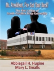 Mr. President, I've Got Your Back! : The First Ladies of South Carolina State University - eBook