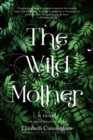 The Wild Mother : A Novel - Book