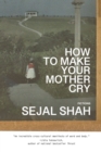 How to Make Your Mother Cry : Fictions - Book