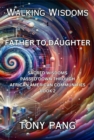 Walking Wisdoms: Father to Daughter : Sacred Wisdoms Passed down Through African American Communities; Book 2 - eBook