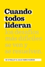 Cuando Todos Lideran : Como se ven y resuelven los desafios dificiles - Book