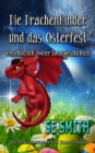 Die Drachenkinder und das Osterfest : einschlielich zweier Bonusgeschichten - eBook