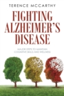 Fighting Alzheimer's Disease : Major Steps to Maintain Cognitive Skills and Wellness - eBook