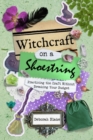 Witchcraft on a Shoestring : Practicing the Craft without Breaking Your Budget - Book