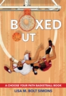 Boxed Out : A Choose Your Path Basketball Book - Book
