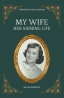 My Wife-Her Shining Life - eBook