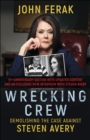 Wrecking Crew : Demolishing The Case Against Steven Avery - eBook