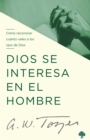 Dios se interesa en el hombre : Como reconocer cuanto vales a los ojos de Dios - eBook