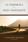 La Parabola del Dios Danzante - eBook