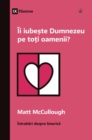 Ii iubeste Dumnezeu pe toti oamenii? (Does God Love Everyone?) (Romanian) - eBook