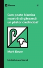 Cum poate biserica noastra sa gaseasca un pastor credincios? (How Can Our Church Find a Faithful Pastor?) (Romanian) - eBook