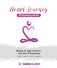 Heart Journey Accompanying Journal : Healing through Encounters with Jesus & Psychology - eBook