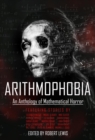 Arithmophobia : An Anthology of Mathematical Horror - eBook