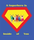 A Superhero is Inside of You - eBook