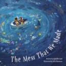 The Mess That We Made - Book