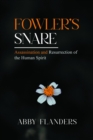 Fowler's Snare : Assasination and Resurrection of the Human Spirit - eBook