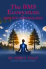 The BMS Ecosystem : GROW INTO YOUR EXCELLENCE - eBook
