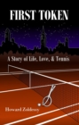 FIRST TOKEN : A Story of Life, Love, & Tennis - eBook