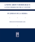 A NOTE ABOUT DEMOCRACY : A CIVICS PRIMER FOR THE 21ST CENTURY - eBook