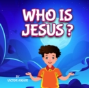 WHO IS JESUS? - eBook