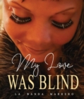 My Love Was Blind - eBook